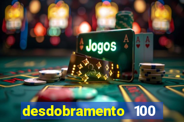 desdobramento 100 dezenas em apenas 6 jogos